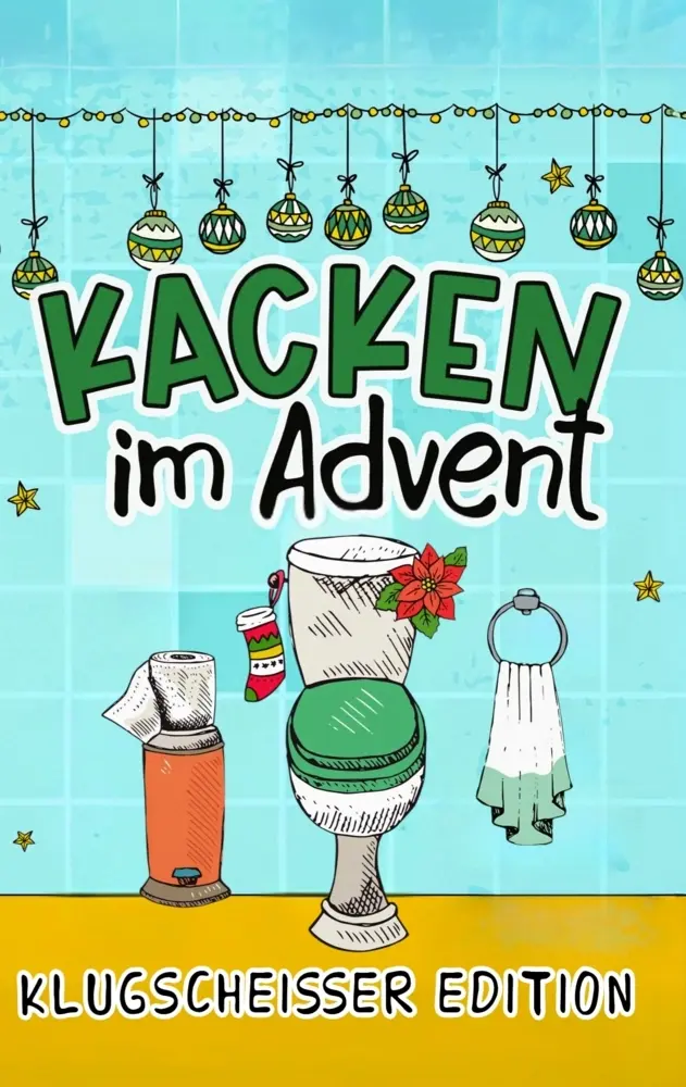 Cover: 9789925645084 | Kacken im Advent: Die Klugscheißer Edition | Sven Bendick | Buch