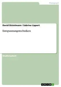 Cover: 9783638685184 | Entspannungstechniken | Sabrina Lippert (u. a.) | Taschenbuch | 28 S.