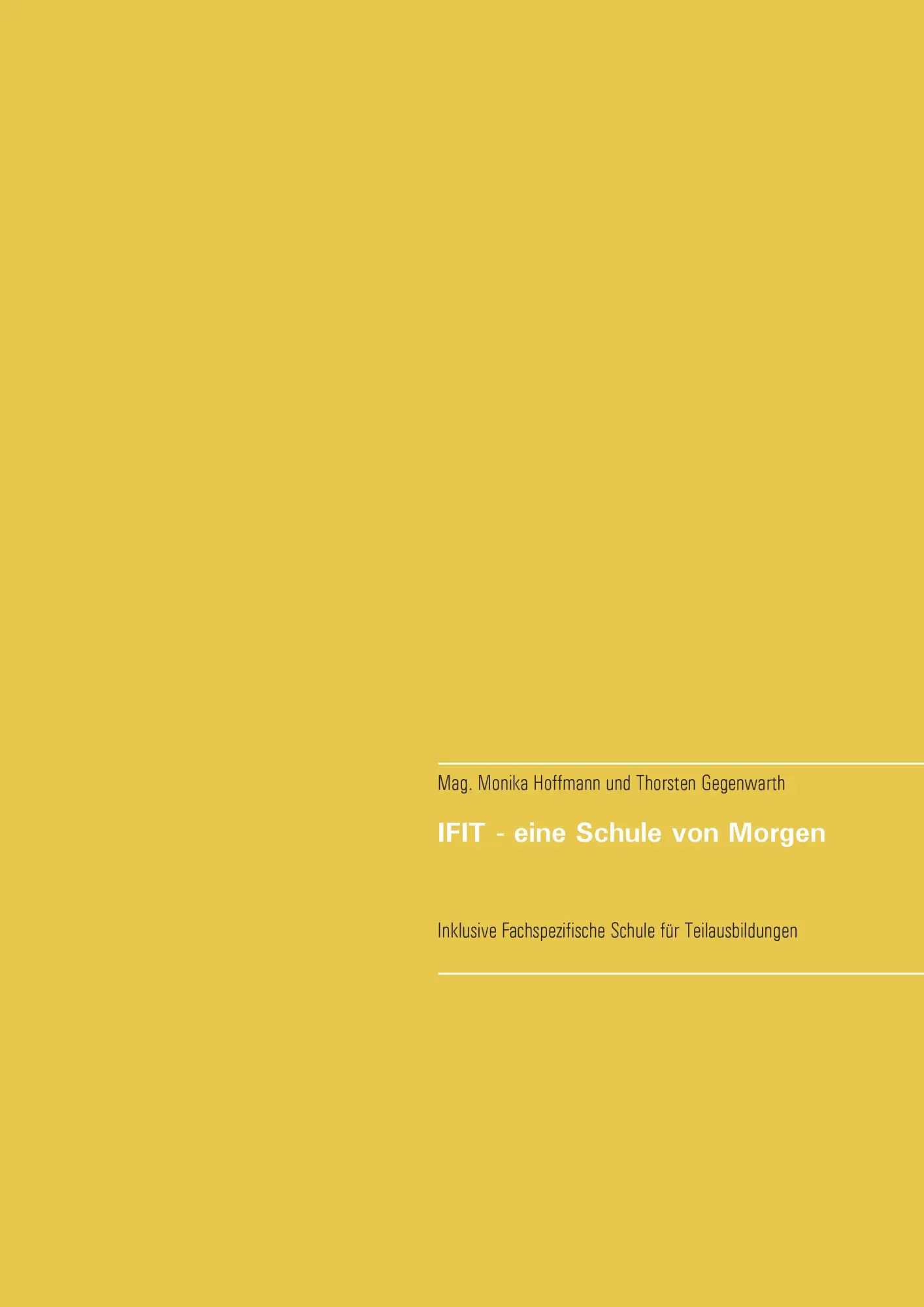 Cover: 9783844815184 | IFIT - eine Schule von Morgen | Monika Hoffmann (u. a.) | Taschenbuch