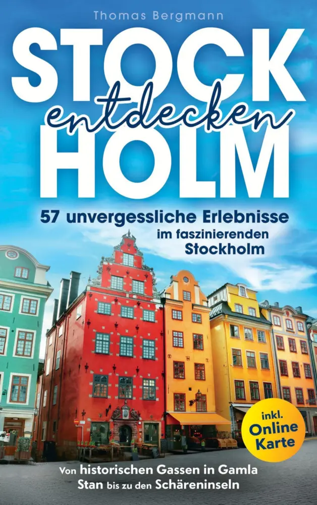 Cover: 9789403805184 | Stockholm entdecken - Von historischen Gassen in Gamla Stan bis zu...