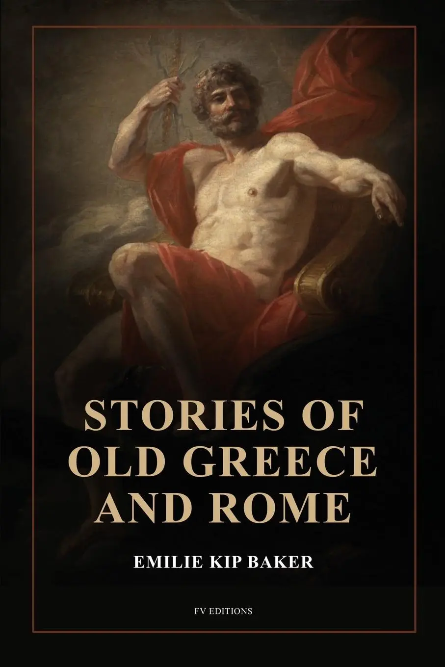 Cover: 9791029915284 | Stories of Old Greece and Rome | Emilie Kip Baker | Taschenbuch | 2023