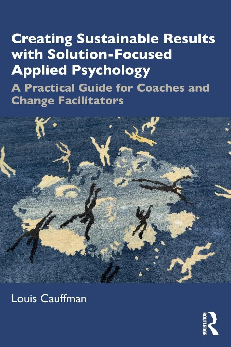 Cover: 9781032335384 | Creating Sustainable Results with Solution-Focused Applied Psychology