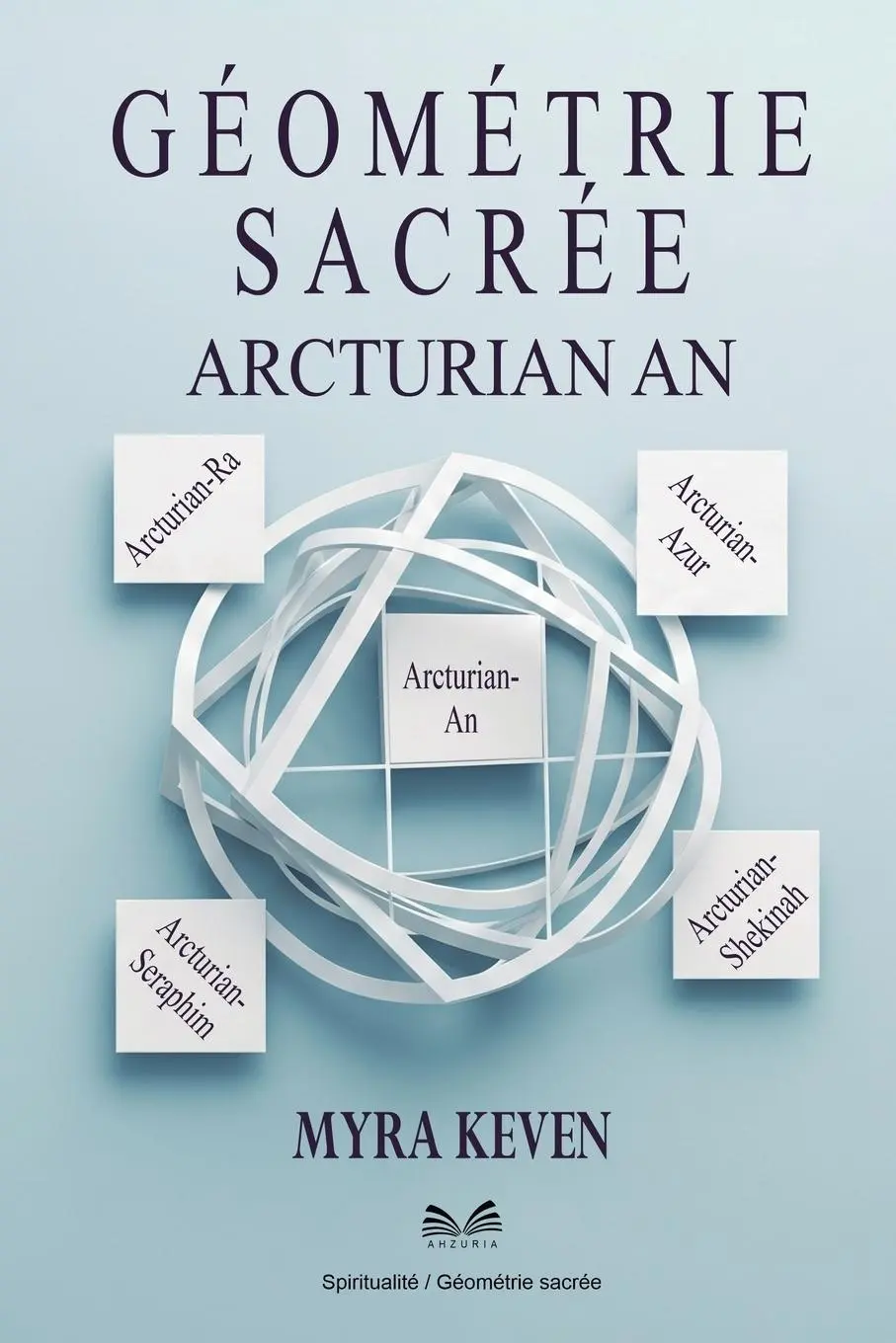 Cover: 9786598775384 | Géométrie Sacrée | Arcturian An | Myra Keven | Taschenbuch | 2025