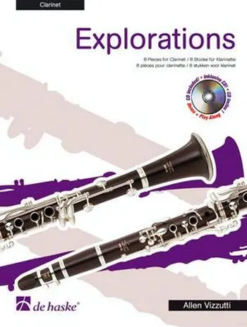 Cover: 9789043115384 | Explorations | 8 Pieces for Clarinet | Allen Vizzutti | Buch + CD