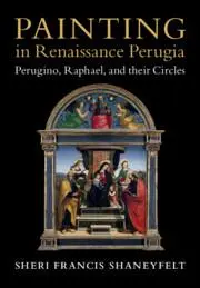 Cover: 9781009265584 | Painting in Renaissance Perugia | Perugino, Raphael, and their Circles