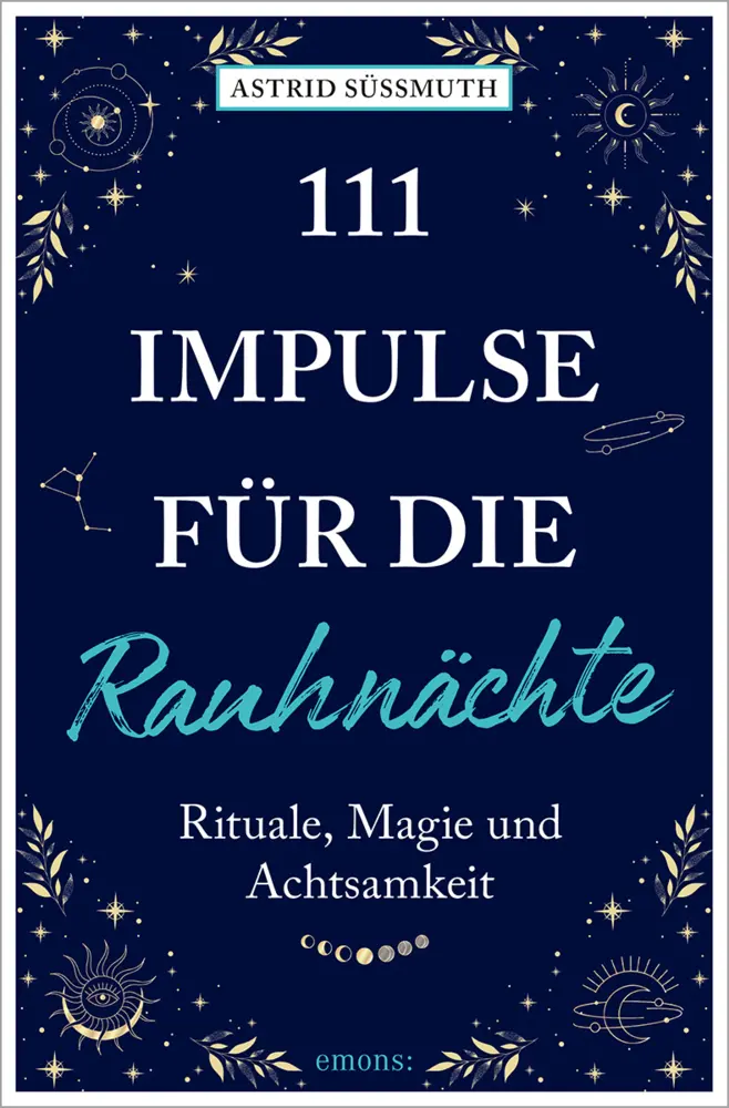 Cover: 9783740825584 | 111 Impulse für die Rauhnächte | Rituale, Magie und Achtsamkeit | Buch