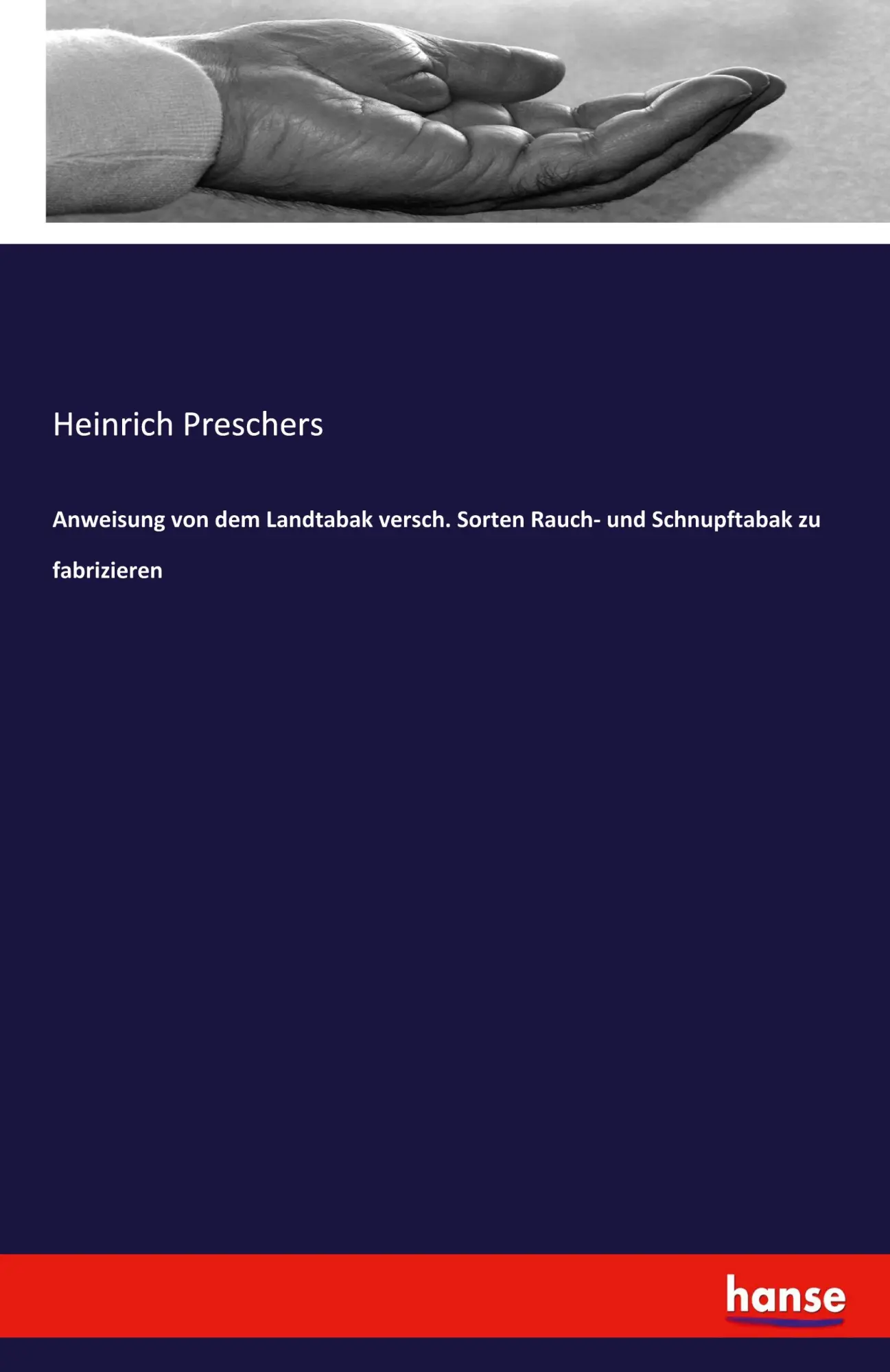 Cover: 9783743655584 | Anweisung von dem Landtabak versch. Sorten Rauch- und Schnupftabak...