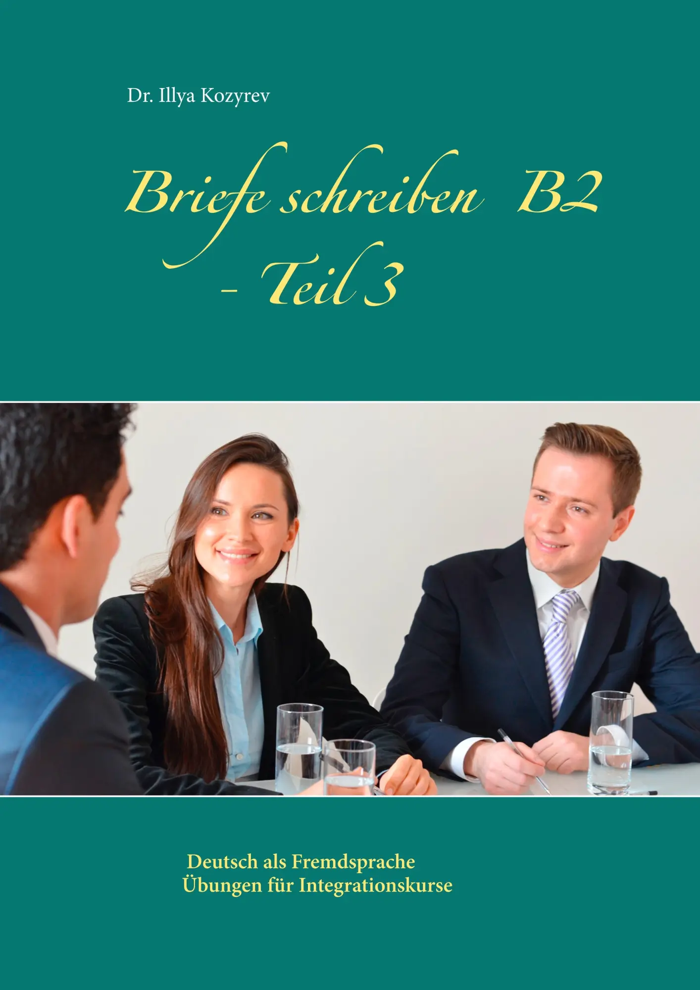 Cover: 9783750415584 | Briefe schreiben B2 - Teil 3 | Illya Kozyrev | Taschenbuch | 72 S.