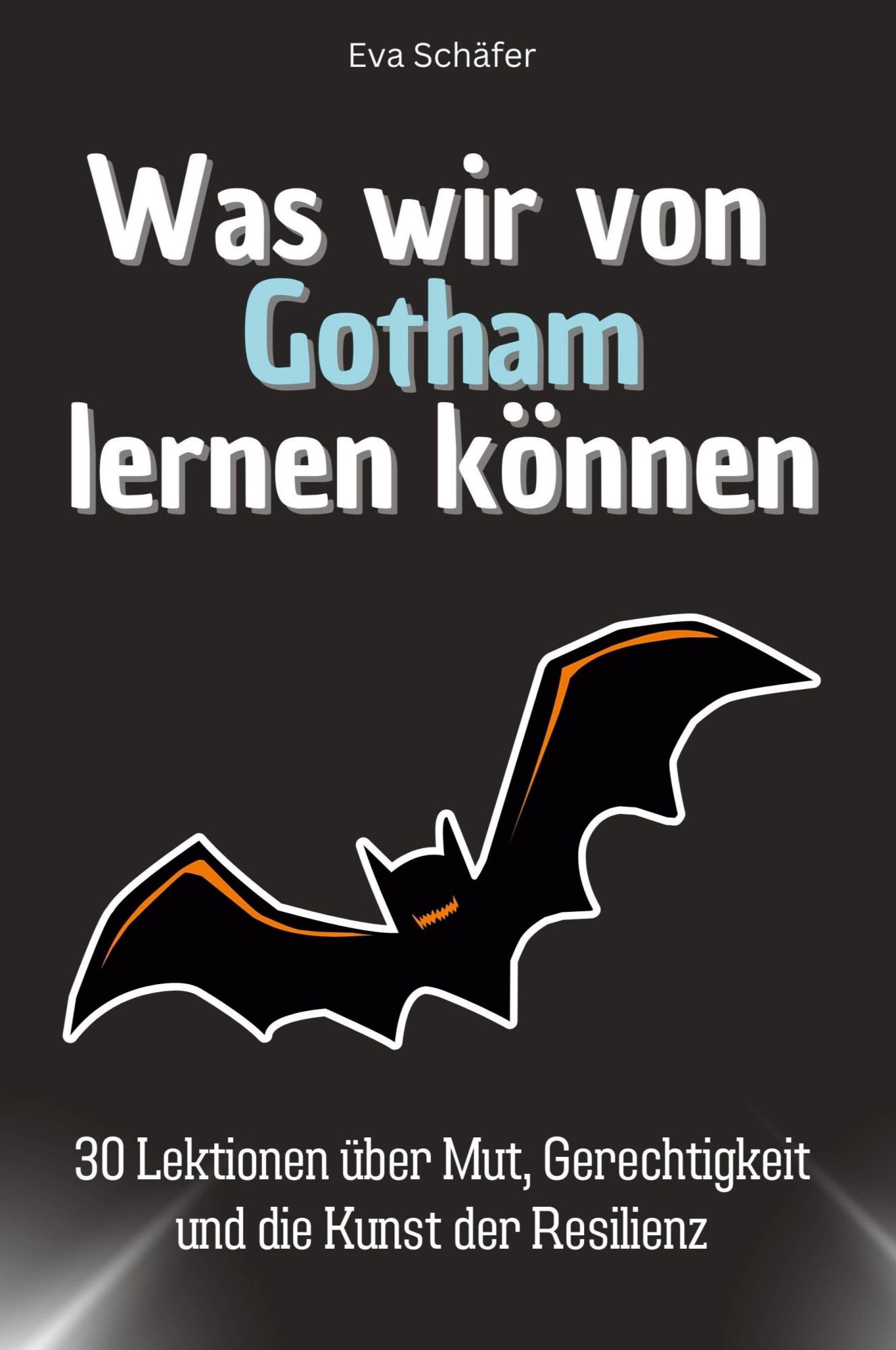 Cover: 9783759115584 | Was wir von Gotham lernen können | Eva Schäfer | Taschenbuch | 66 S.