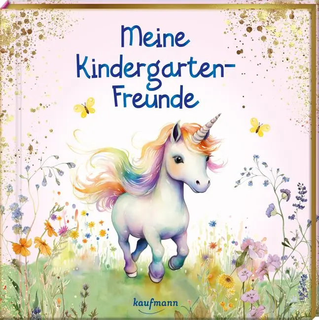 Cover: 9783780665584 | Meine Kindergarten-Freunde | Einhorn - mit Metallic-Farbschnitt | Buch