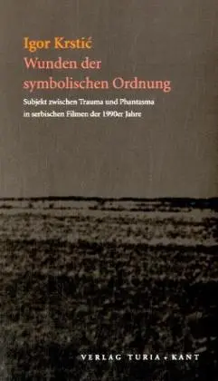 Cover: 9783851325584 | Wunden der symbolischen Ordnung | Igor Krstic | Taschenbuch | Deutsch