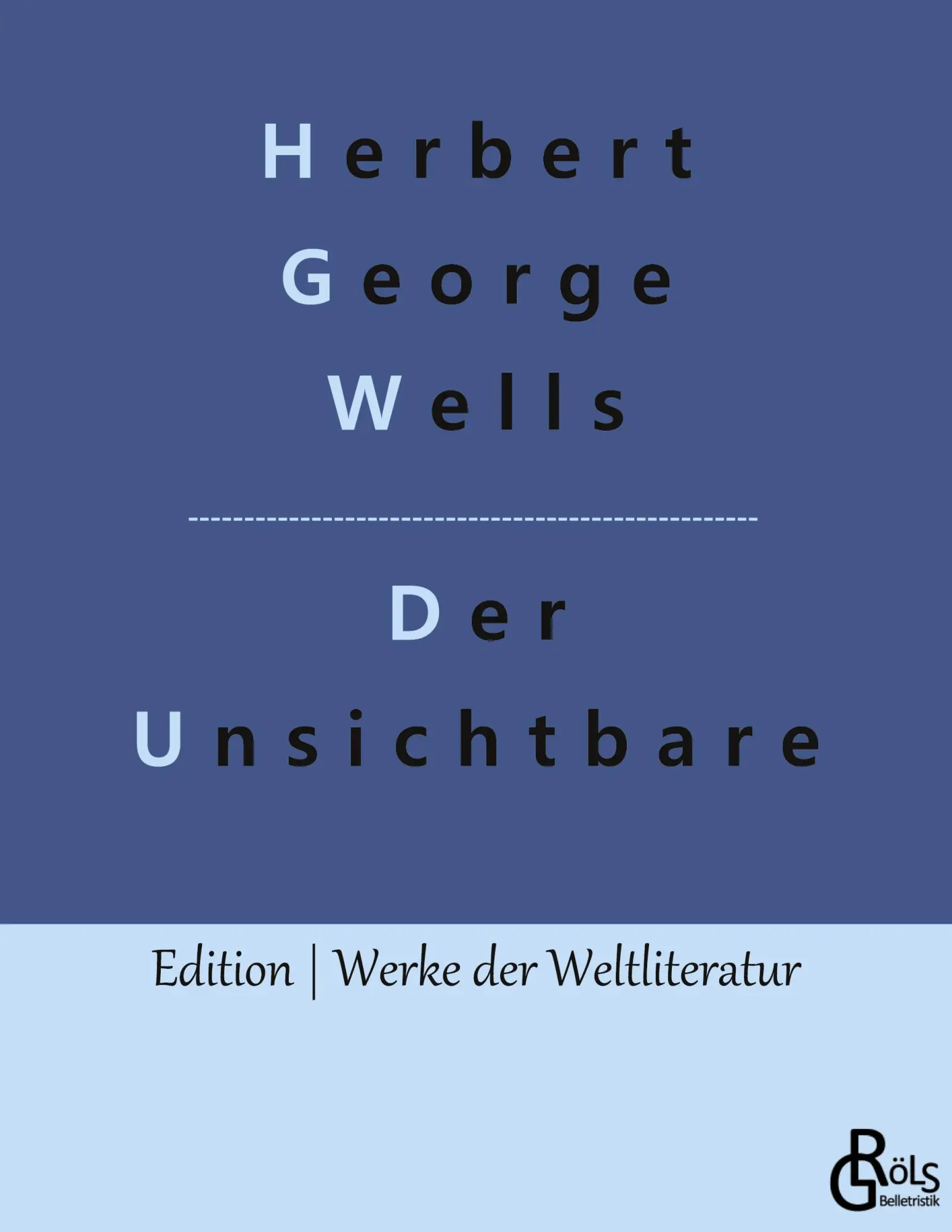 Cover: 9783988285584 | Der Unsichtbare | Herbert George Wells | Taschenbuch | 168 S. | 2022