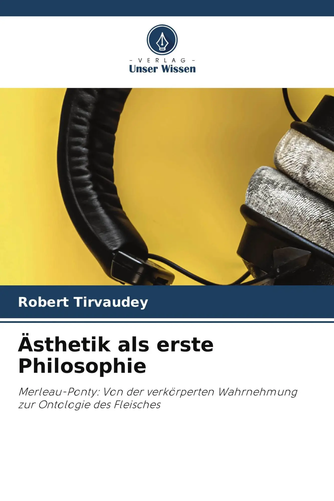 Cover: 9786630495584 | Ästhetik als erste Philosophie | Robert Tirvaudey | Taschenbuch | 2026