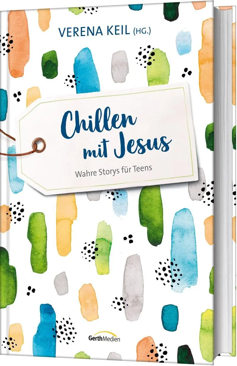 Cover: 9783957345684 | Chillen mit Jesus | Wahre Storys für Teens | Verena Keil | Buch | 2025