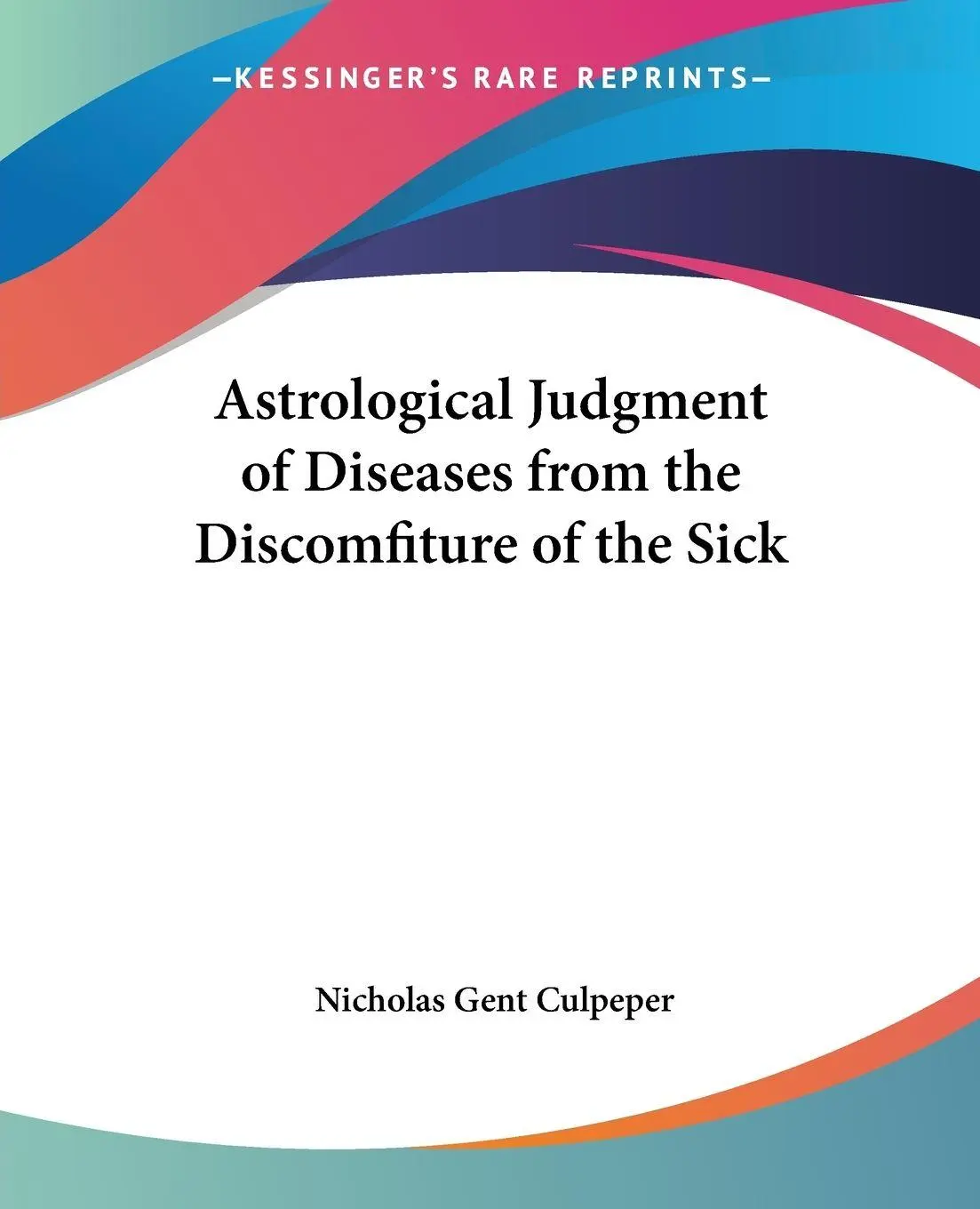 Cover: 9780766185784 | Astrological Judgment of Diseases from the Discomfiture of the Sick
