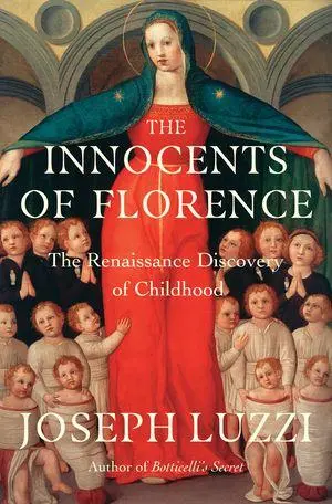 Cover: 9781324065784 | The Innocents of Florence | The Renaissance Discovery of Childhood