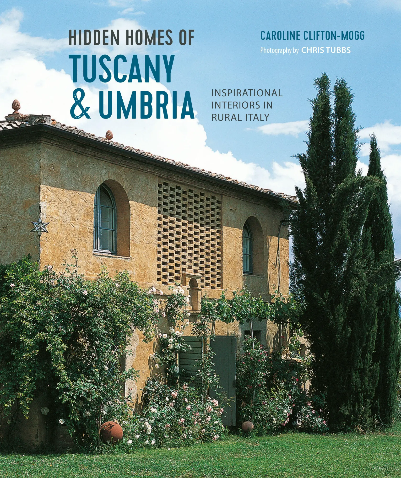Cover: 9781788795784 | Hidden Homes of Tuscany and Umbria | Caroline Clifton Mogg | Buch