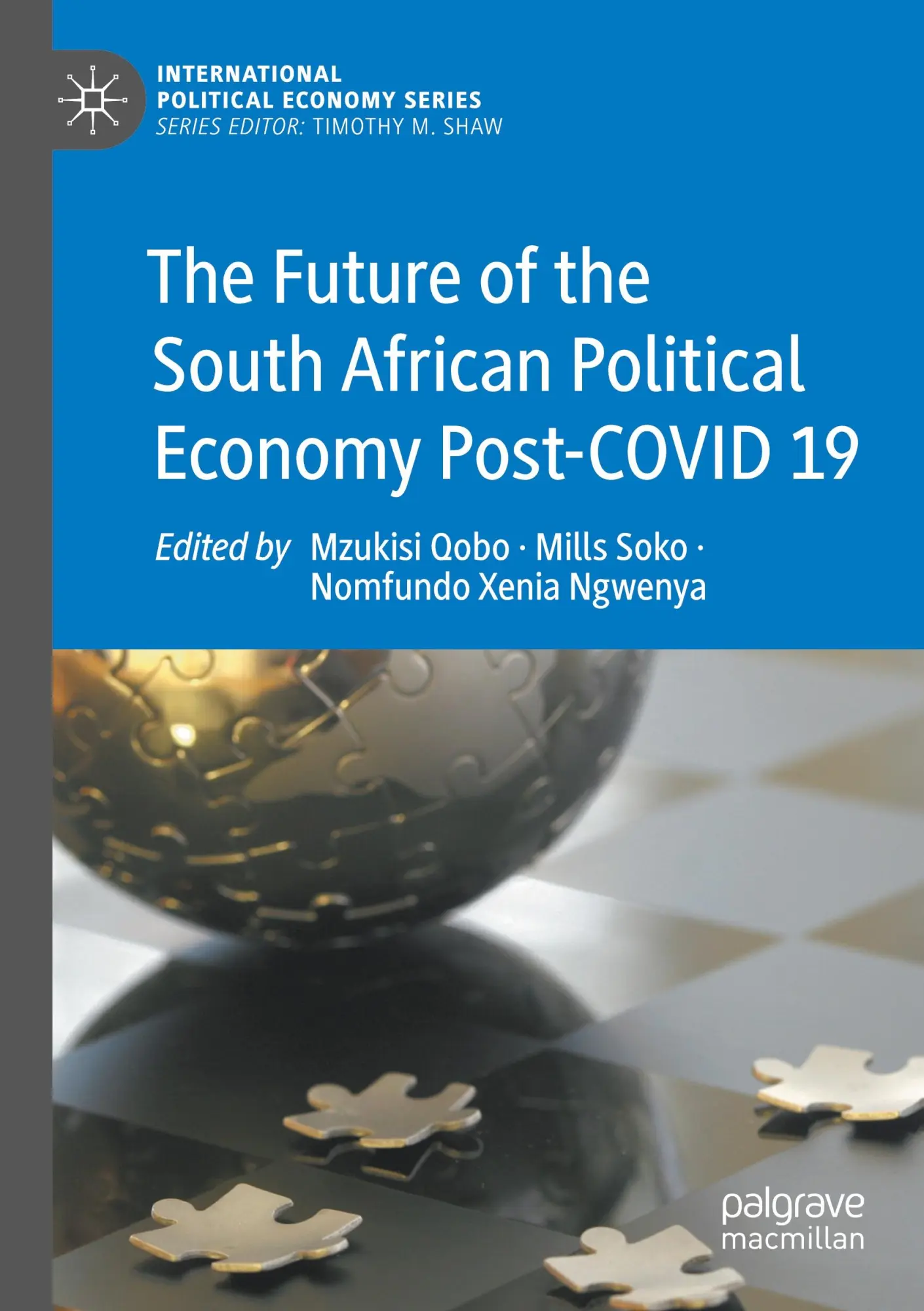 The Future of the South African Political Economy Post-COVID 19 (International Political Economy Series)