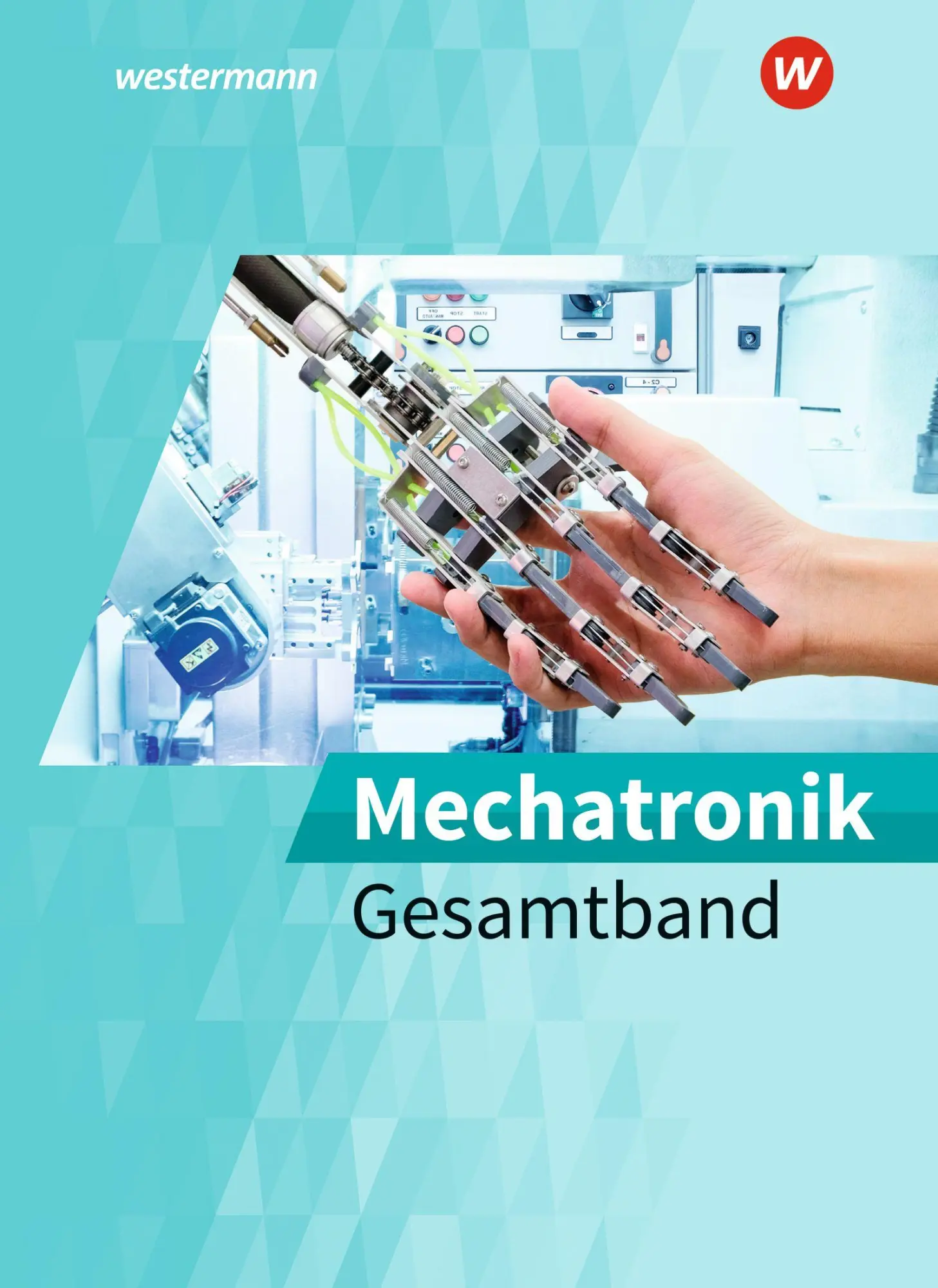 Cover: 9783142225784 | Mechatronik | Gesamtband | Michael Krehbiel (u. a.) | Buch | 702 S.