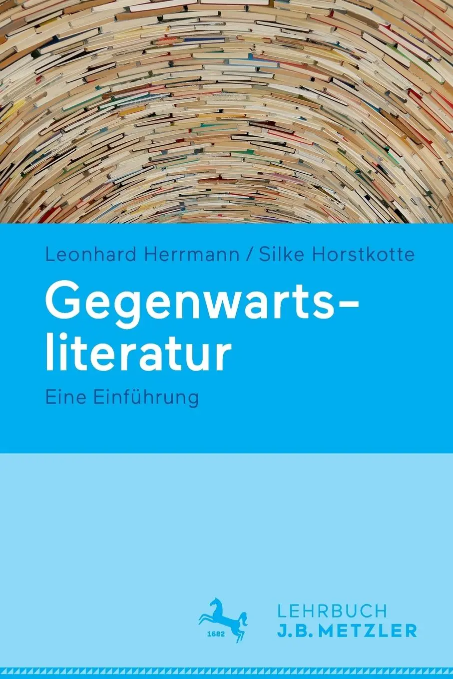 Cover: 9783476025784 | Gegenwartsliteratur | Eine Einführung | Leonhard Herrmann (u. a.) | vi
