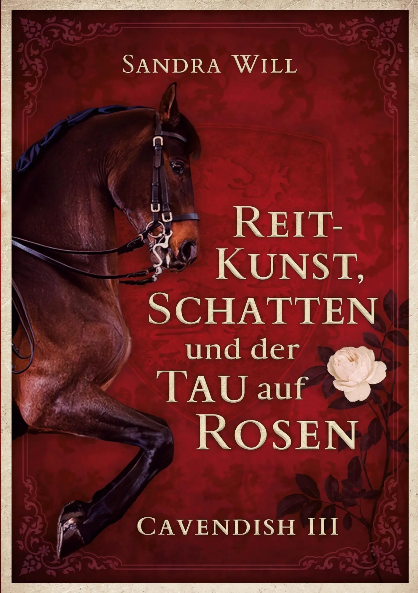 Cover: 9783695745784 | Reitkunst, Schatten und der Tau auf Rosen | Cavendish III | Will