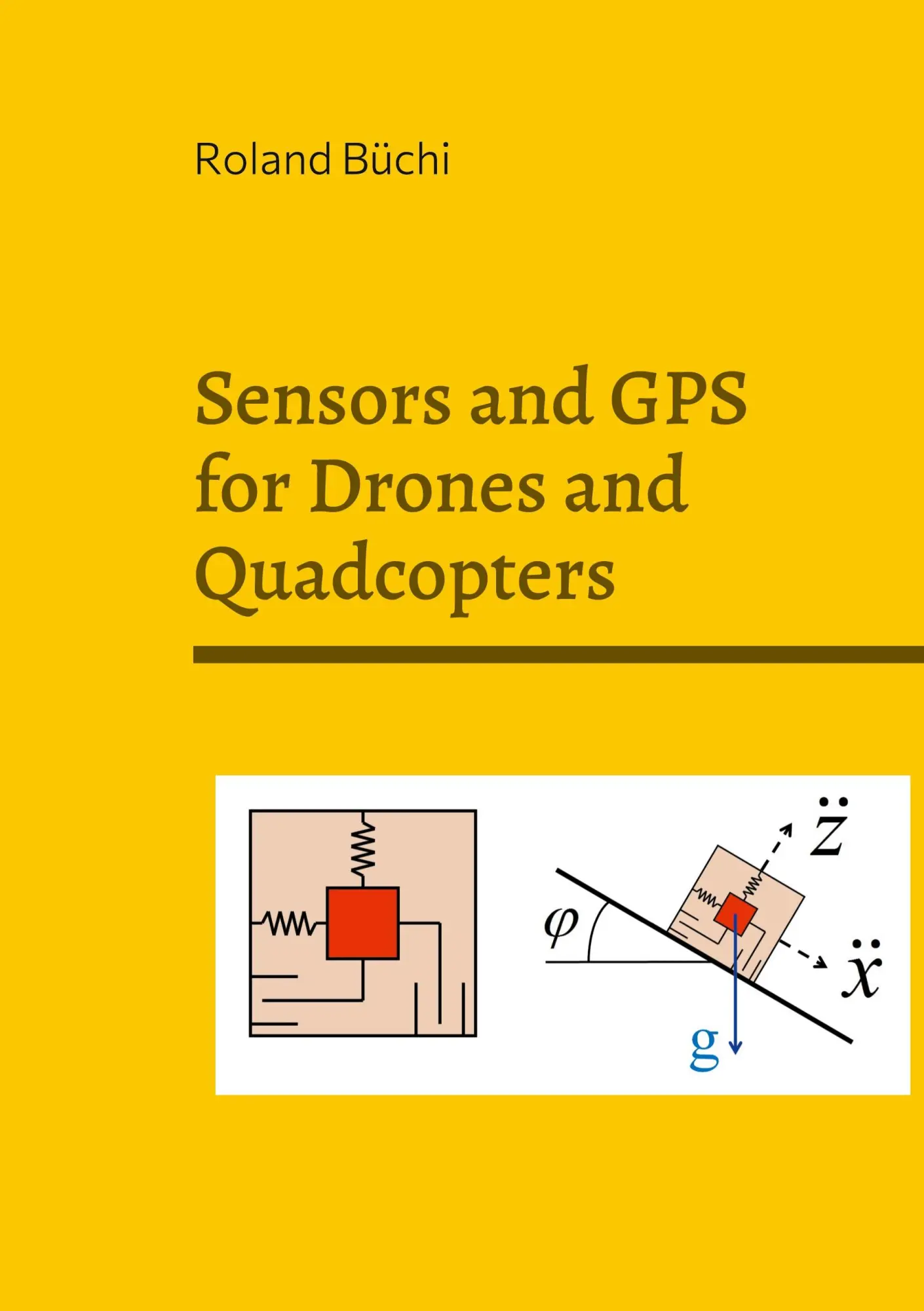 Cover: 9783755755784 | Sensors and GPS for Drones and Quadcopters | Roland Büchi | Buch
