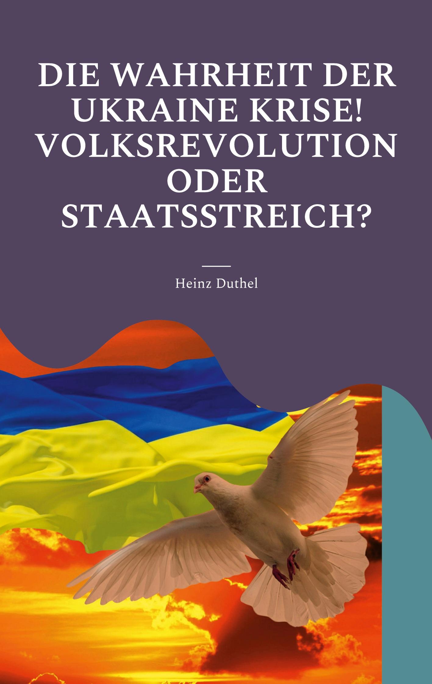 Cover: 9783756295784 | Die Wahrheit der Ukraine Krise! Volksrevolution oder Staatsstreich?