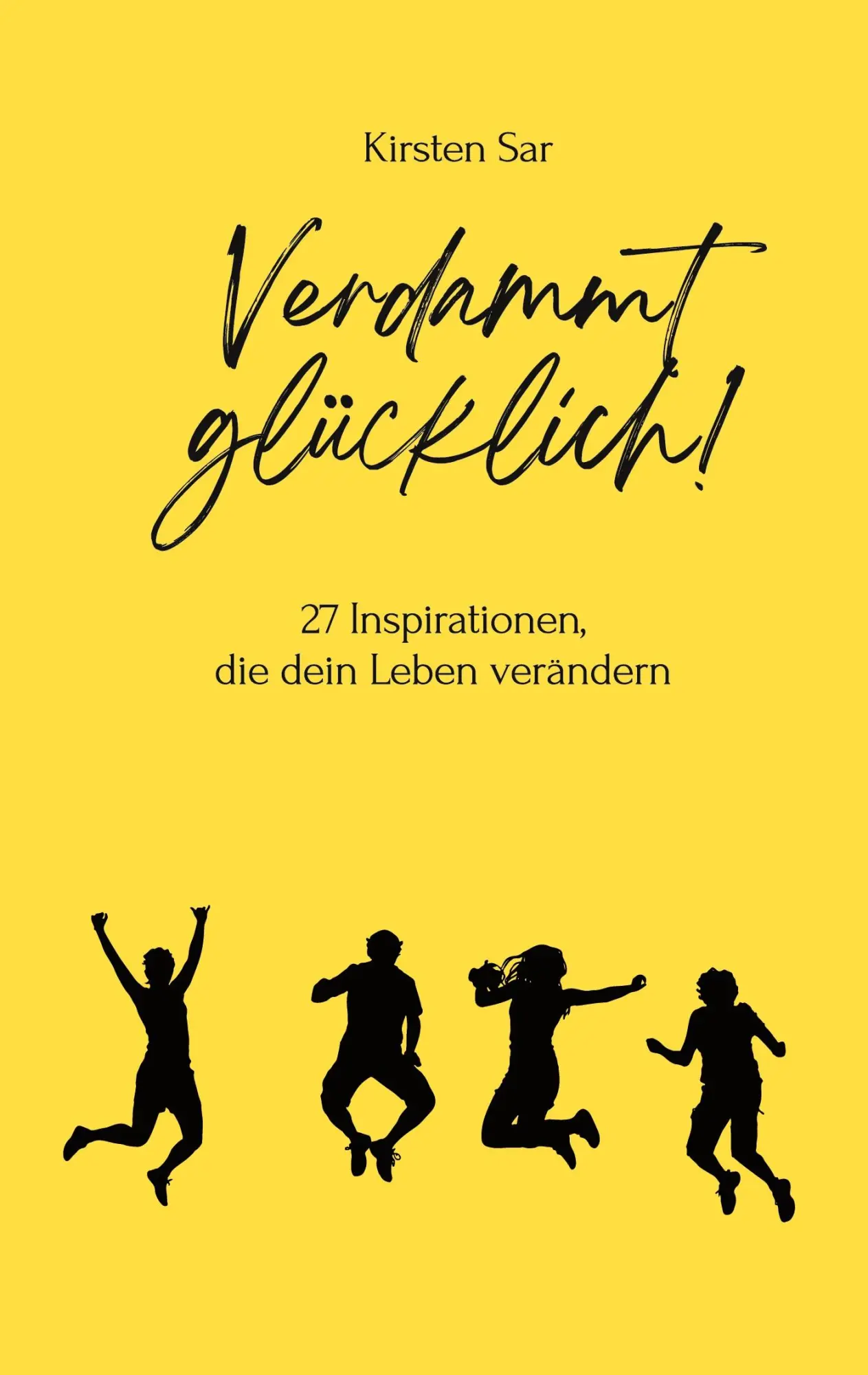 Cover: 9783769305784 | Verdammt glücklich! | 27 Inspirationen, die dein Leben verändern | Sar