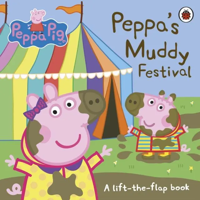 Cover: 9780241375884 | Peppa Pig: Peppa's Muddy Festival | A Lift-the-Flap Book | Peppa Pig