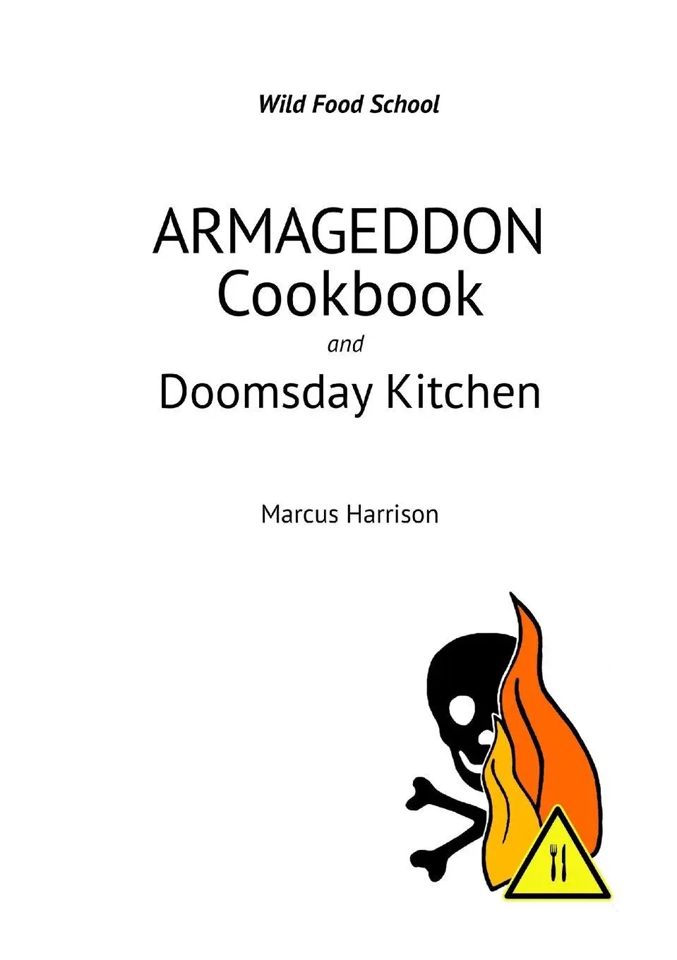 Cover: 9780954415884 | Armageddon Cookbook and Doomsday Kitchen | Marcus Harrison | Buch