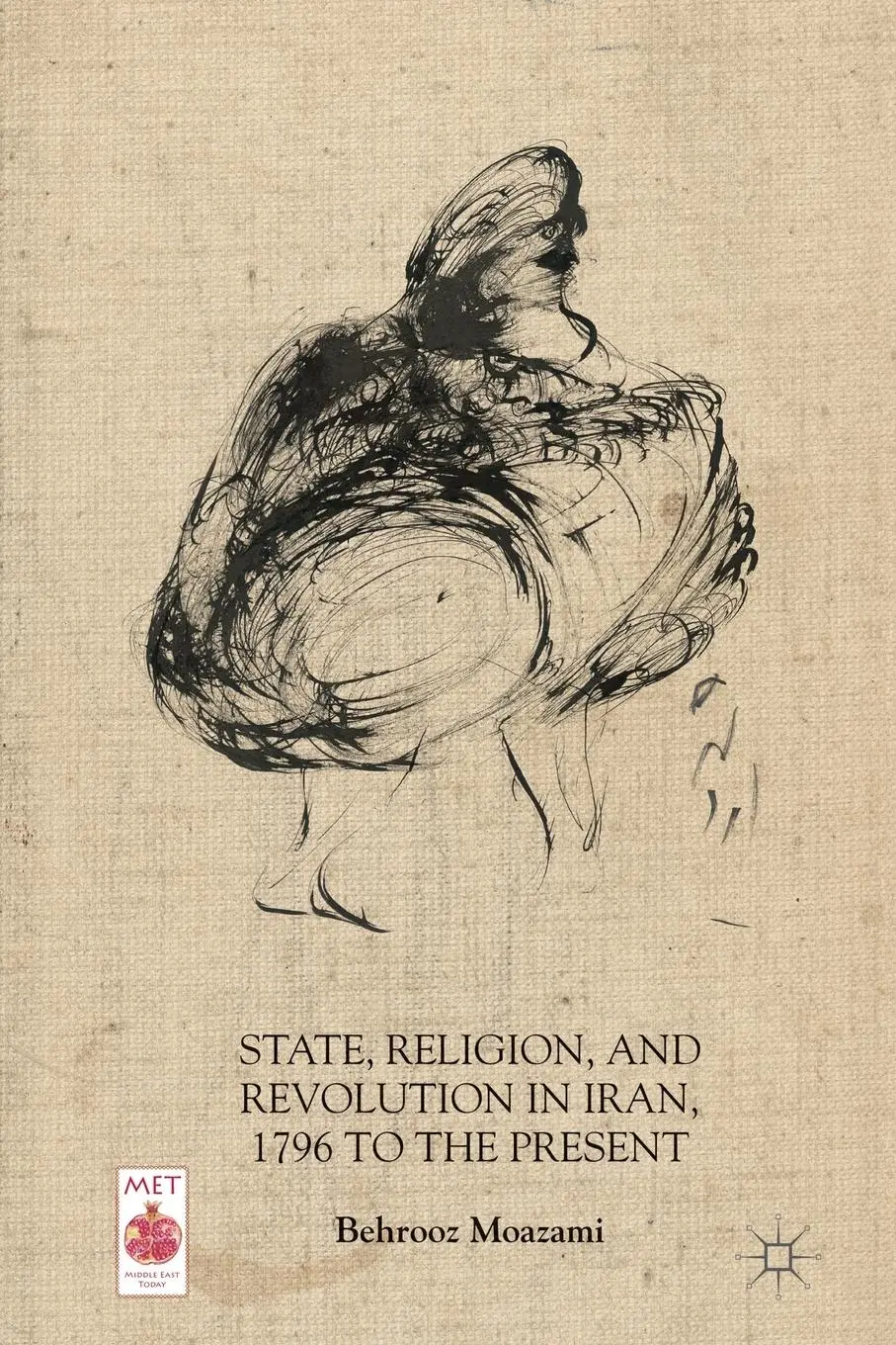 Cover: 9781137325884 | State, Religion, and Revolution in Iran, 1796 to the Present | Moazami