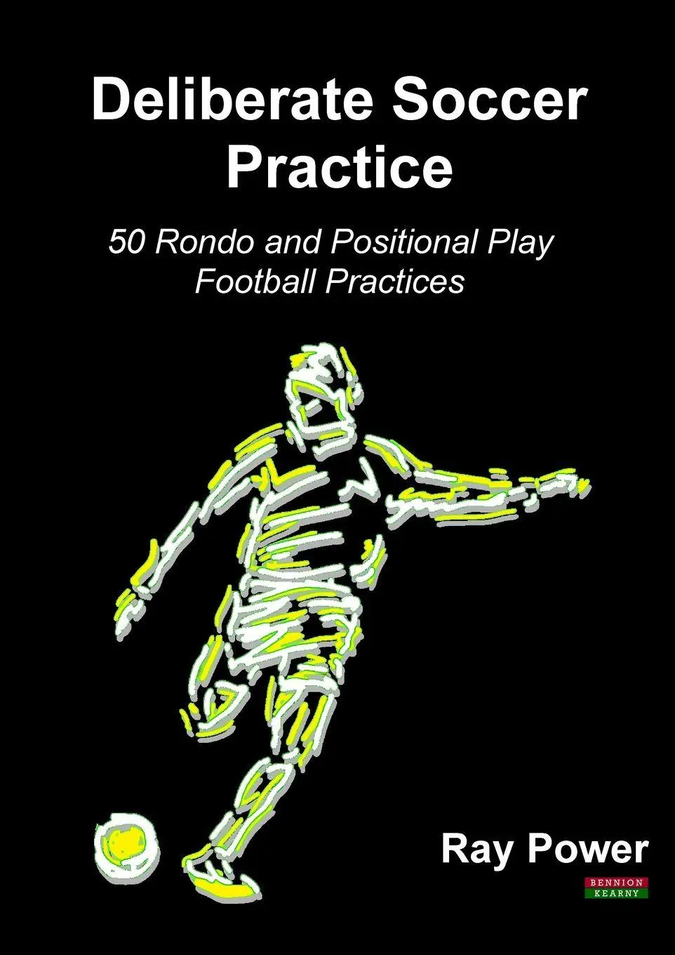 Cover: 9781910515884 | Deliberate Soccer Practice | Ray Power | Taschenbuch | Soccer Coaching
