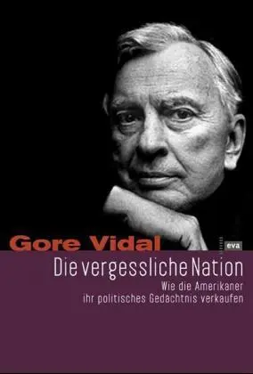 Cover: 9783434505884 | Die vergessliche Nation | Gore Vidal | Taschenbuch | Kartoniert | 2004