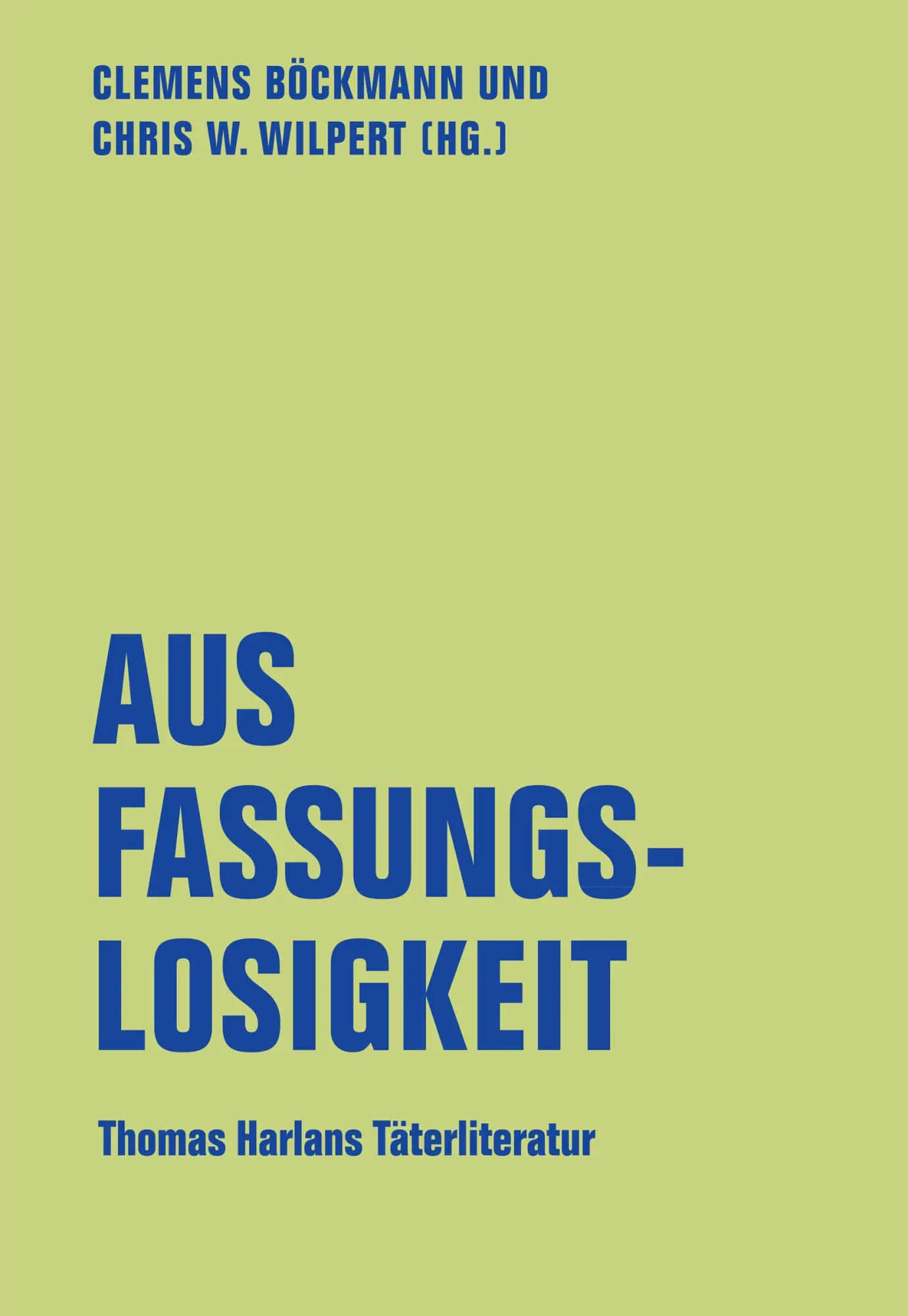 Cover: 9783957325884 | Aus Fassungslosigkeit | Thomas Harlans Täterliteratur | Taschenbuch