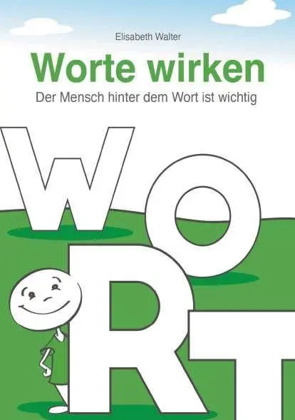 Cover: 9783991815884 | Worte wirken - Der Mensch hinter dem Wort ist wichtig | Walter | Buch