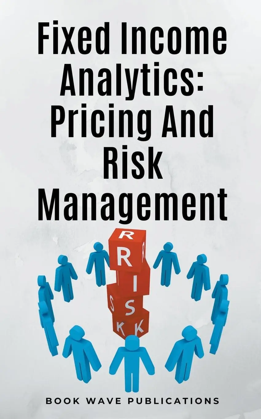 Cover: 9798223675884 | Fixed Income Analytics | Pricing And Risk Management | Publications