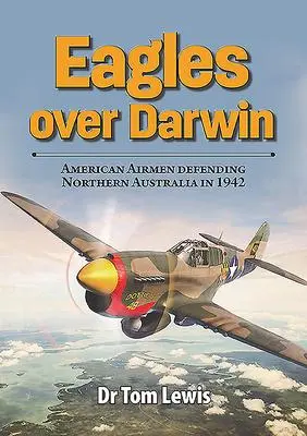 Cover: 9780648665984 | Eagles Over Darwin | Tom Lewis | Taschenbuch | Kartoniert / Broschiert