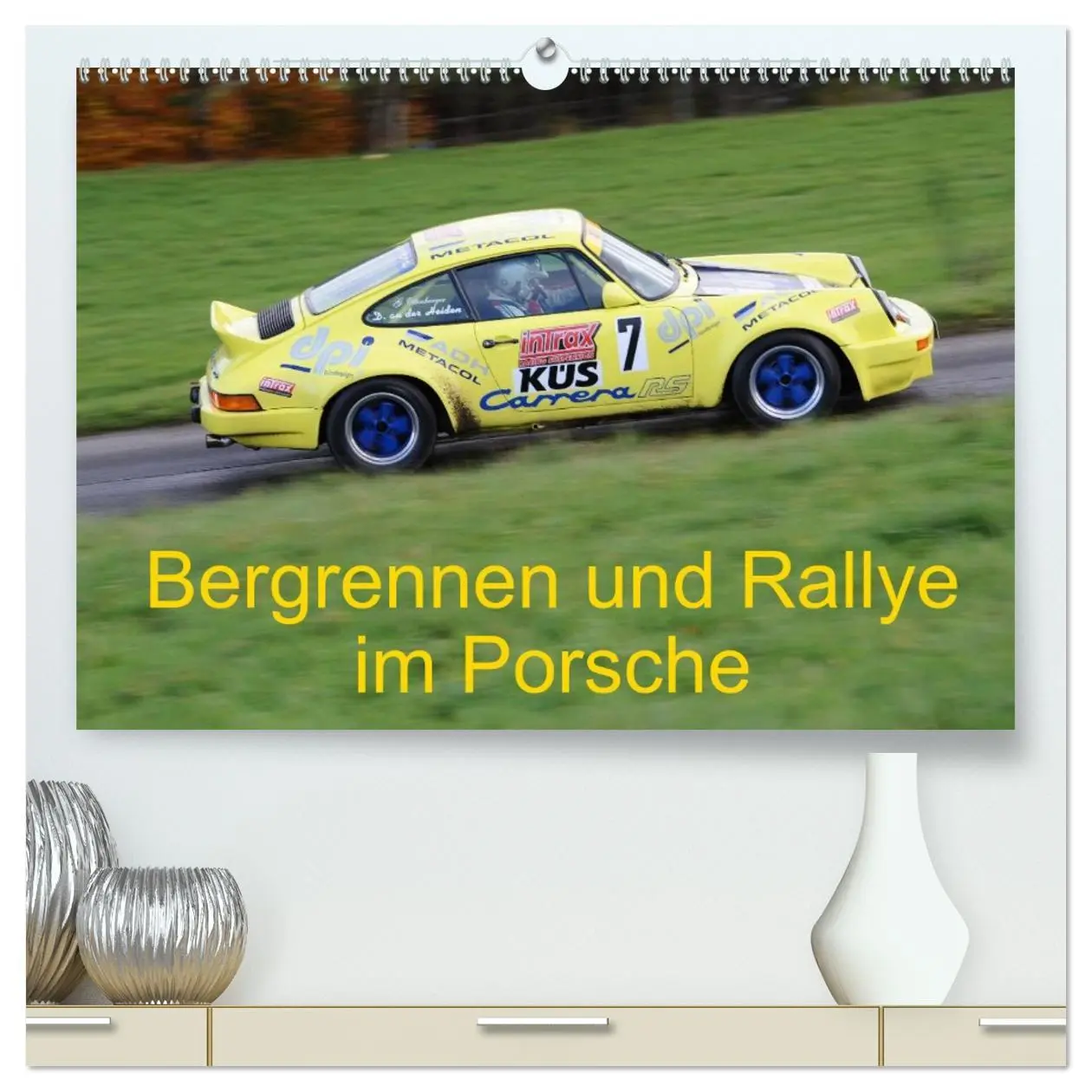 Cover: 9783516075984 | Bergrennen und Rallye im Porsche (hochwertiger Premium Wandkalender...
