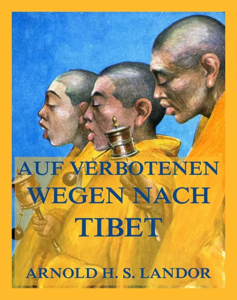 Cover: 9783988686084 | Auf verbotenen Wegen nach Tibet | Arnold Henry Savage Landor | Buch