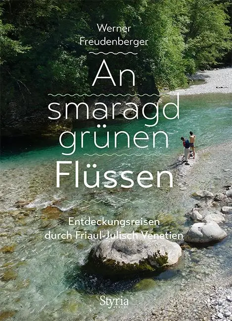 Cover: 9783222136184 | An smaragdgrünen Flüssen | Werner Freudenberger | Taschenbuch | 192 S.