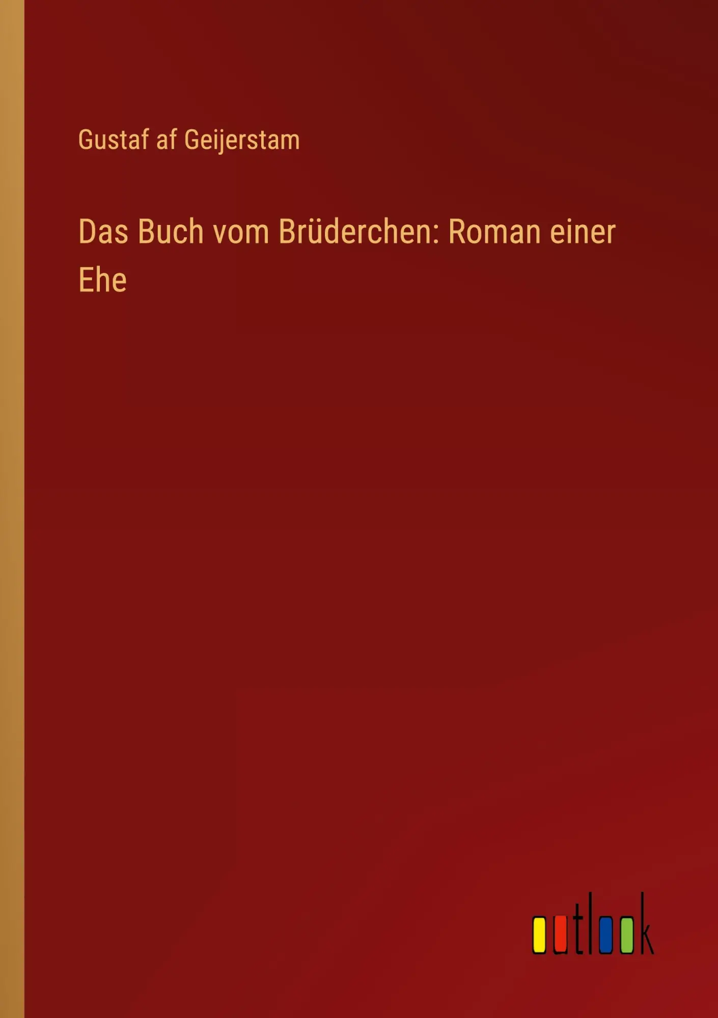 Cover: 9783368906184 | Das Buch vom Brüderchen: Roman einer Ehe | Gustaf Af Geijerstam | Buch