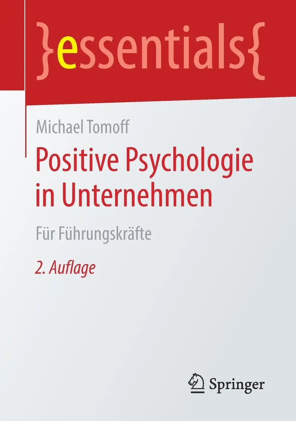 Cover: 9783658216184 | Positive Psychologie in Unternehmen | Für Führungskräfte | Tomoff