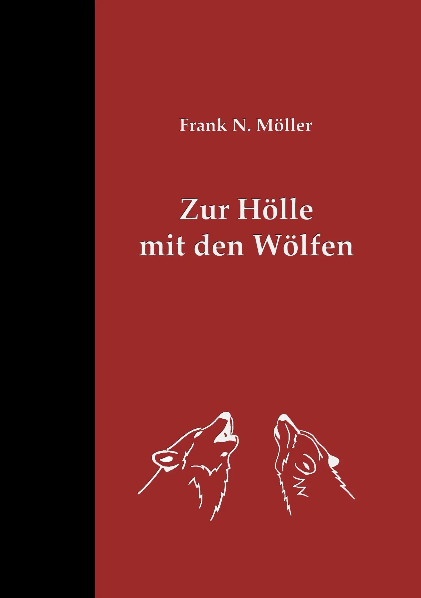 Cover: 9783744896184 | Zur Hölle mit den Wölfen | Frank N. Möller | Taschenbuch | Paperback
