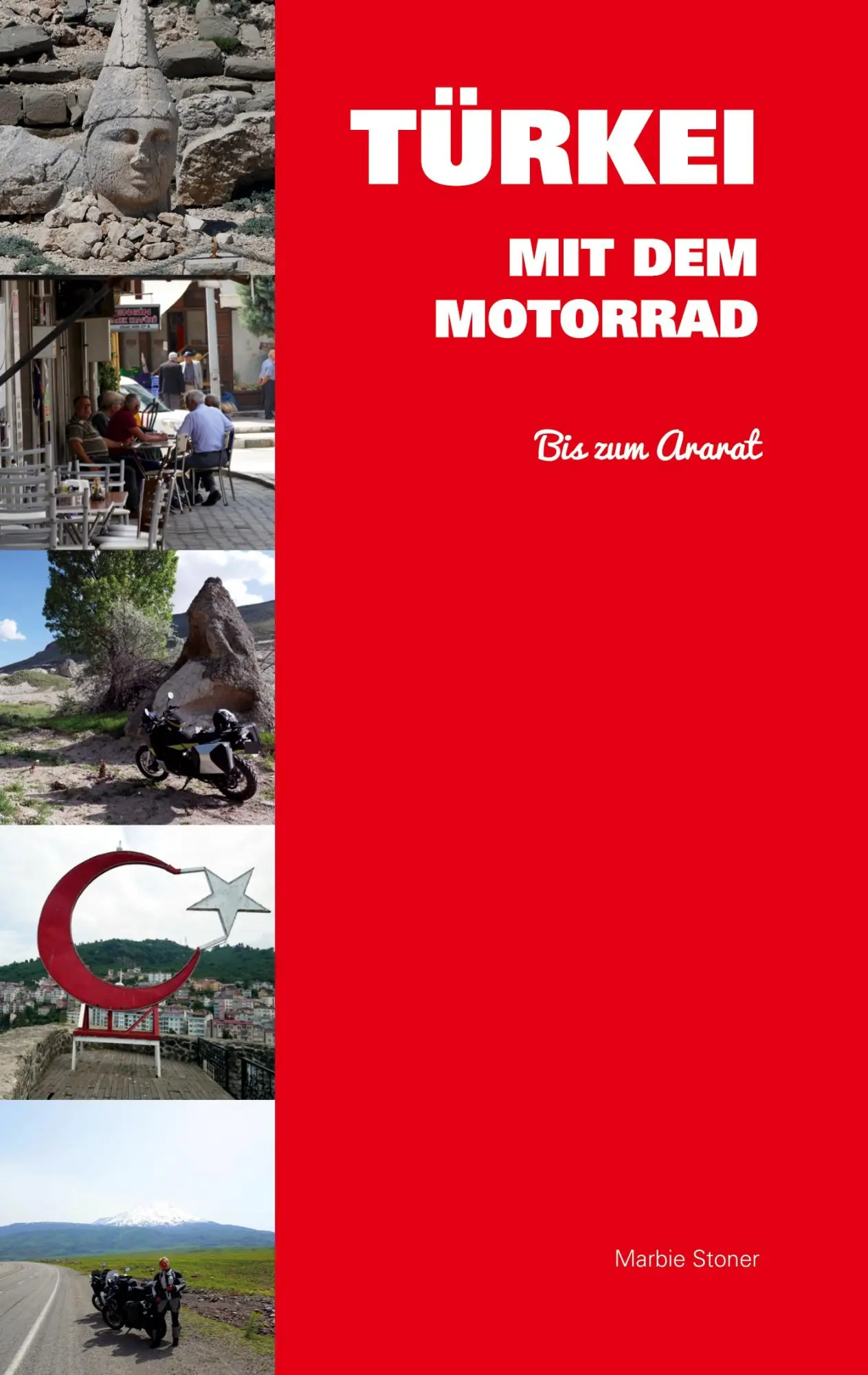 Cover: 9783756226184 | Türkei mit dem Motorrad | Bis zum Ararat | Marbie Stoner | Taschenbuch