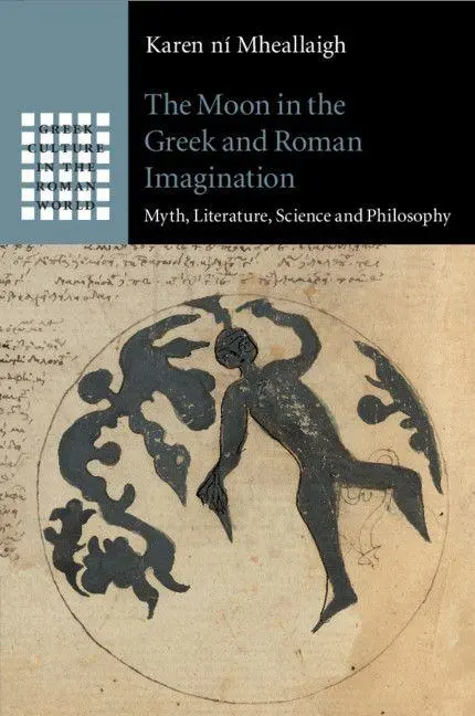 Cover: 9781108716284 | The Moon in the Greek and Roman Imagination | Karen Ni Mheallaigh