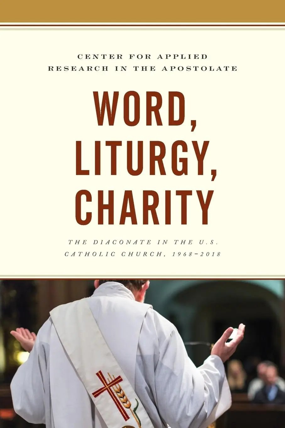 Cover: 9781498576284 | Word, Liturgy, Charity | Center for Applied Research in the Apost
