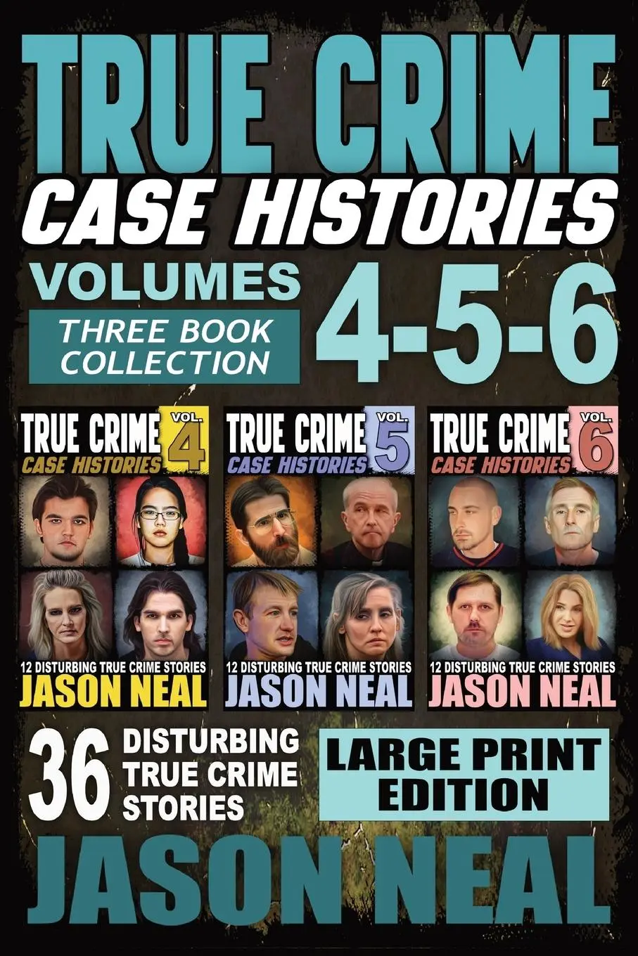 Cover: 9781956566284 | True Crime Case Histories - (Books 4, 5, &amp; 6) LARGE PRINT EDITION