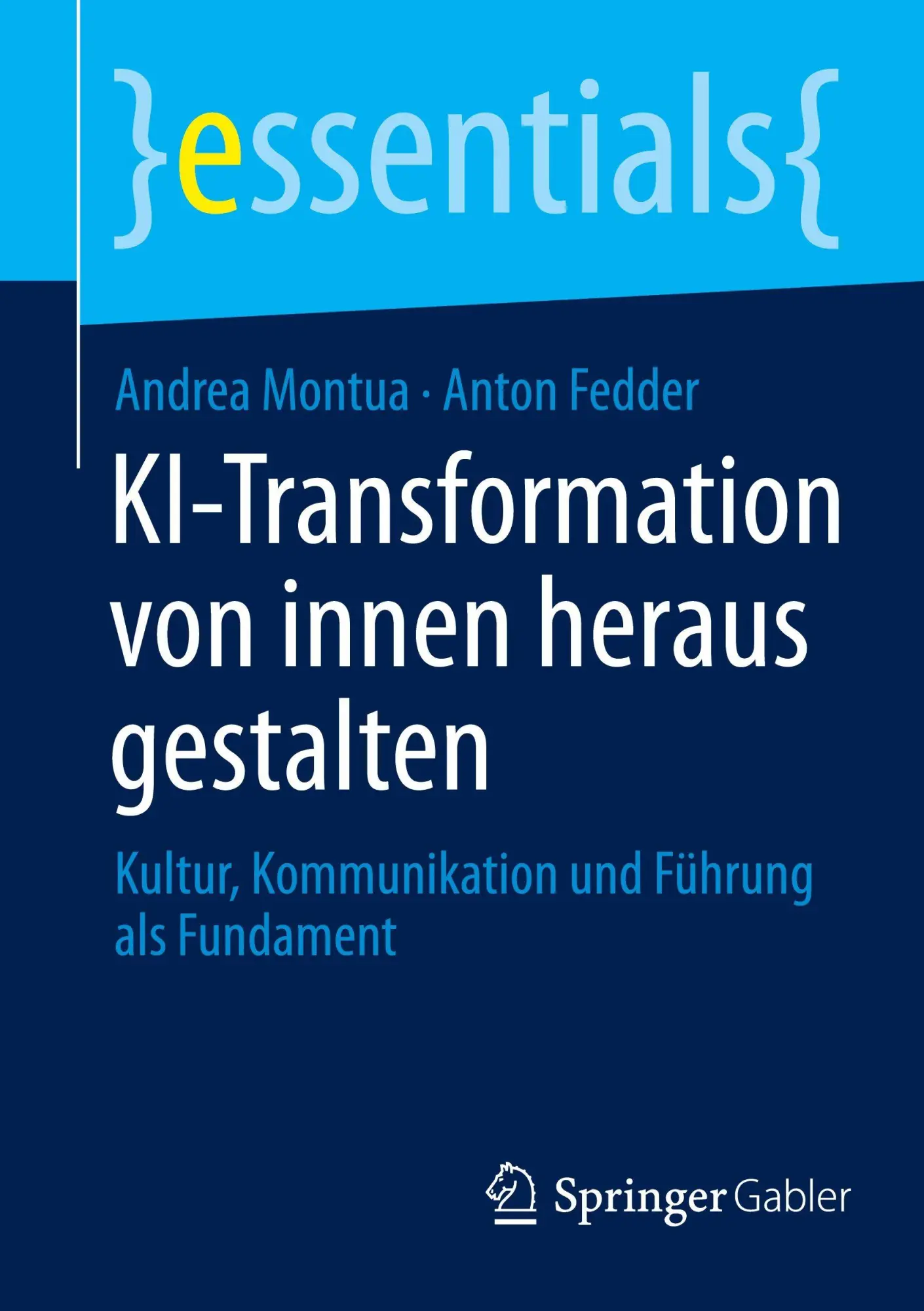 Cover: 9783658516284 | KI-Transformation von innen heraus gestalten | Andrea Montua (u. a.)