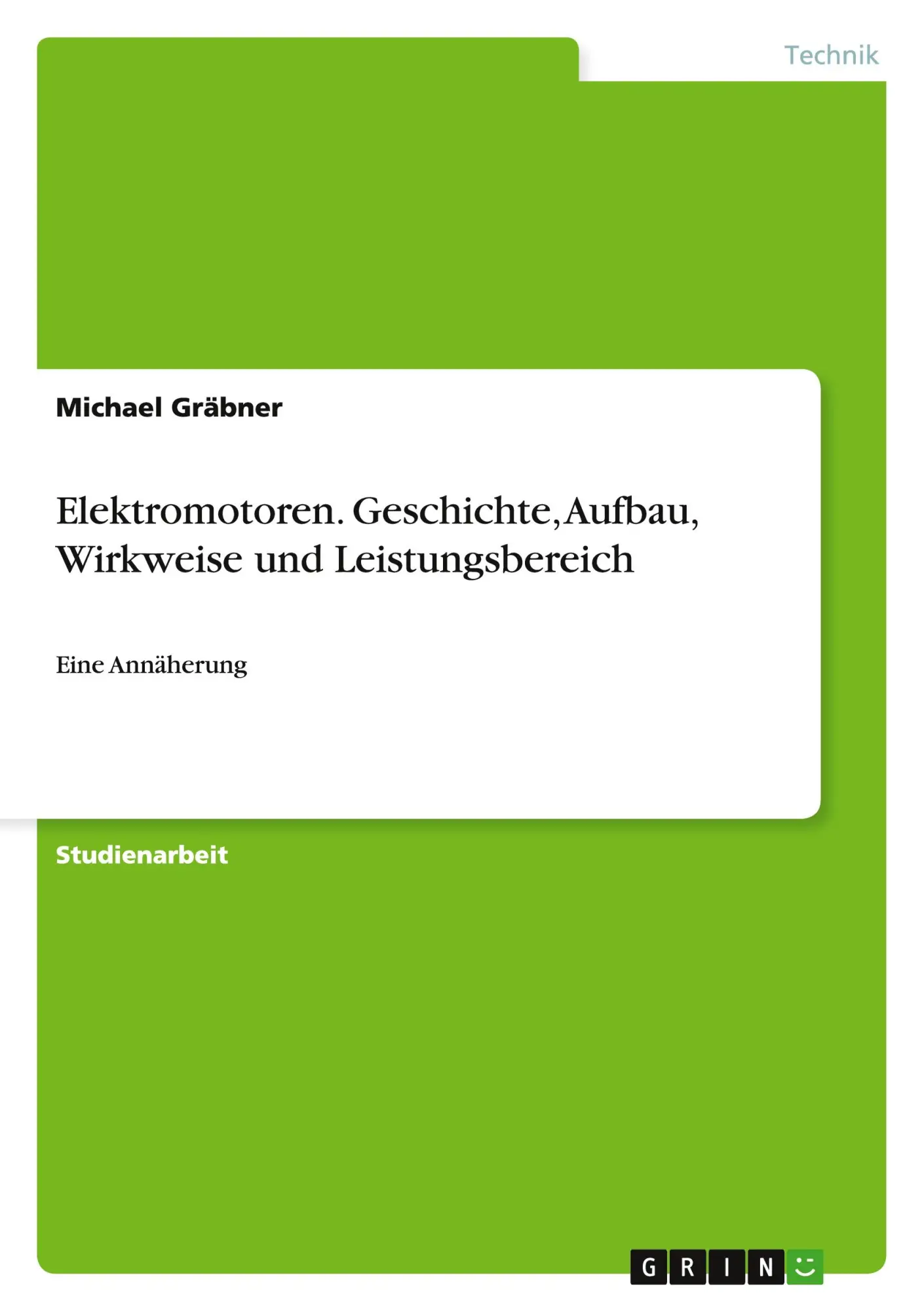 Cover: 9783668106284 | Elektromotoren. Geschichte, Aufbau, Wirkweise und Leistungsbereich