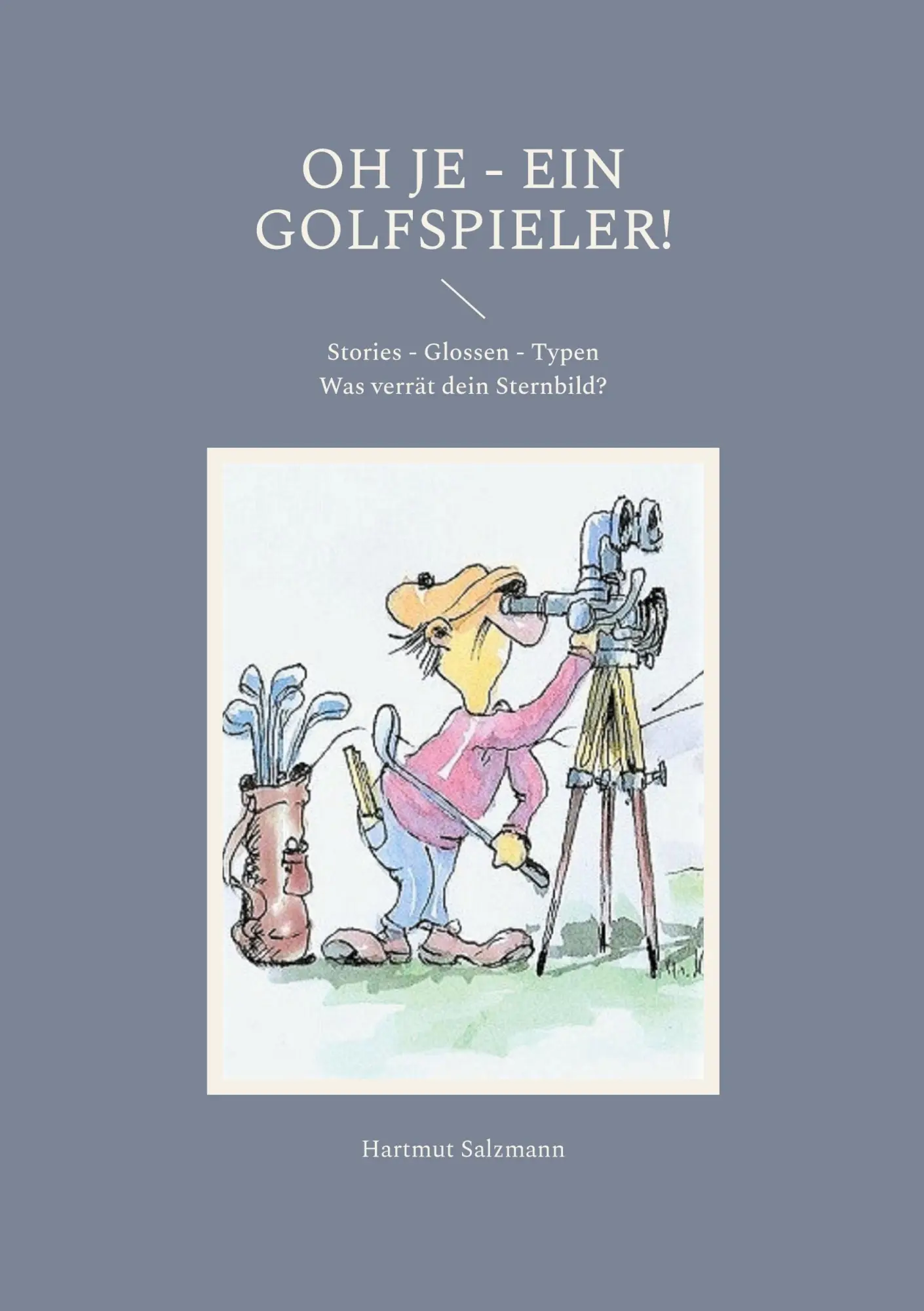 Cover: 9783756216284 | Oh je - ein Golfspieler! | Hartmut Salzmann | Taschenbuch | 120 S.
